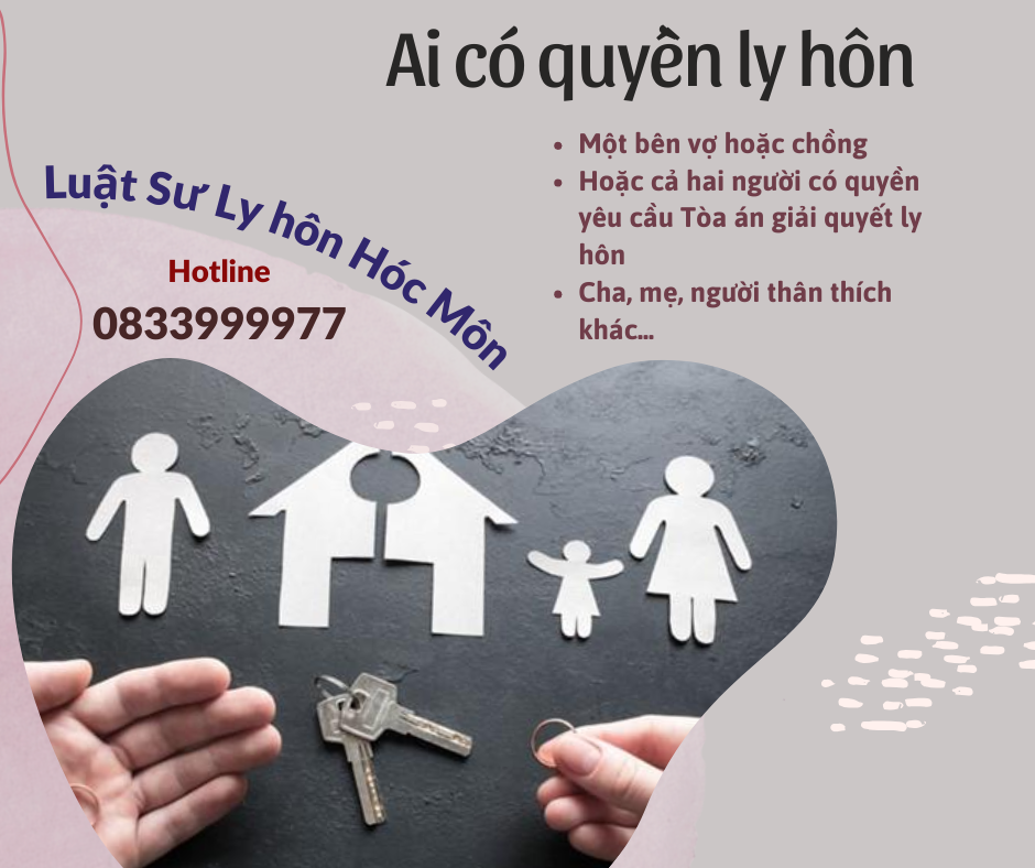 Ai có quyền ly hôn - Luật sư ly hôn Hóc Môn