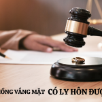 Vợ hoặc chồng vắng mặt có ly hôn được không ?