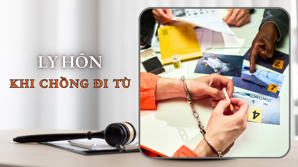 LY HÔN KHI CHỒNG ĐI TÙ