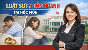 Luật sư ly hôn nhanh tại Hóc Môn