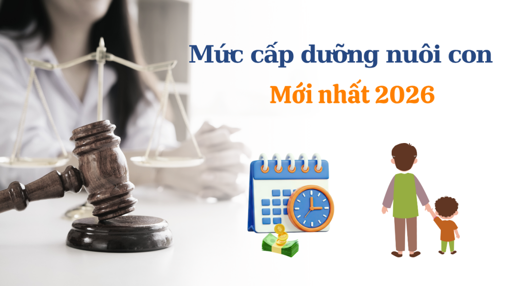 Mức cấp dưỡng nuôi con mới nhất